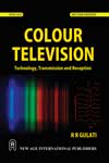 NewAge Colour Television:Technology, Transmission and Reception
